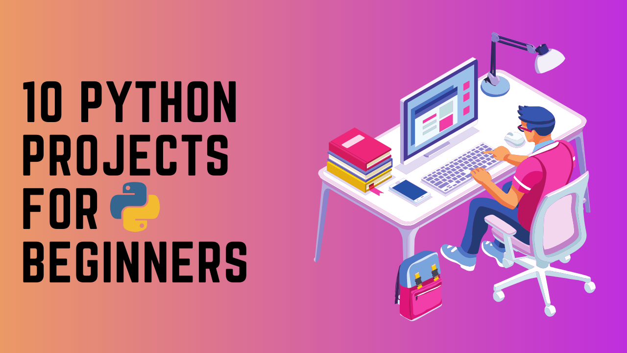 10 python projects for beginners
